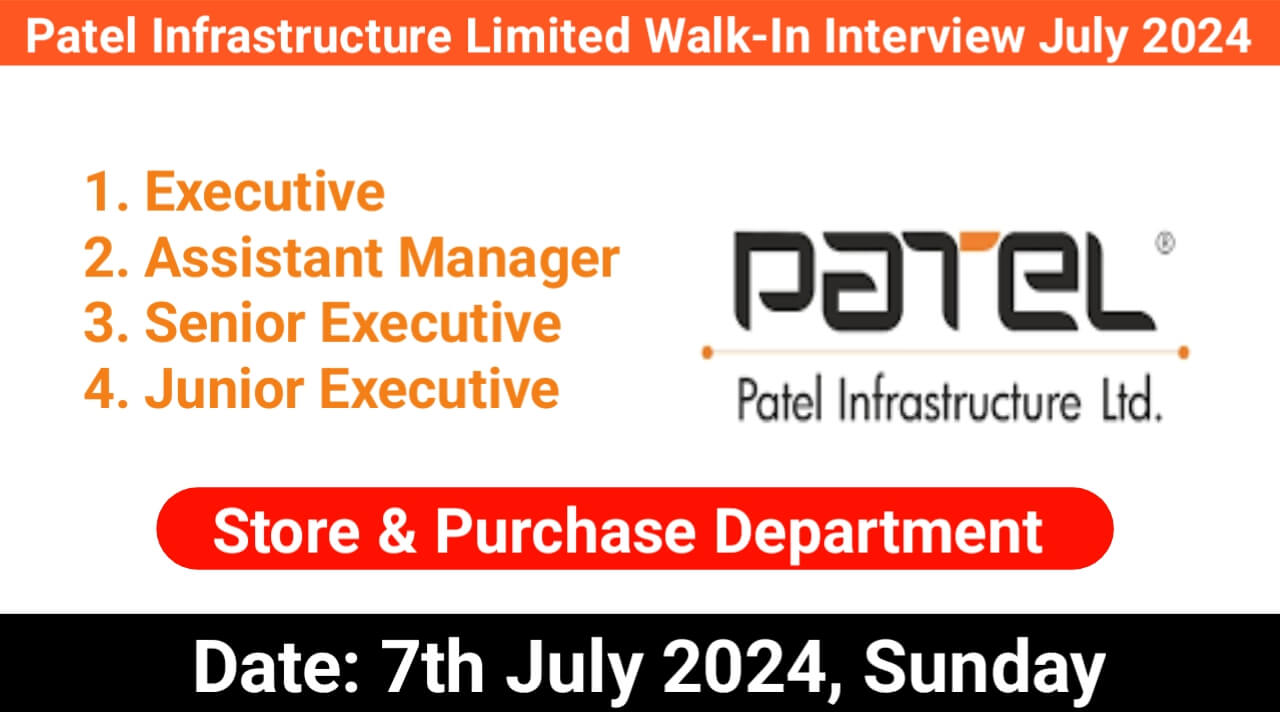 Patel Infrastructure Limited Walk-In Interview July 2024