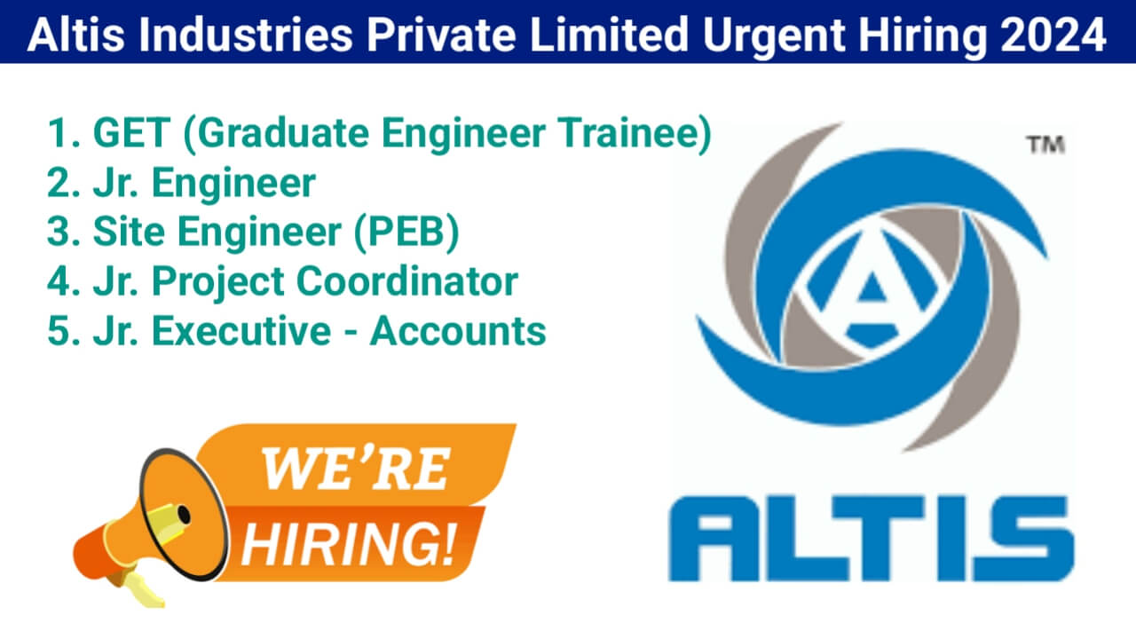 Altis Industries Private Limited Urgent Hiring 2024