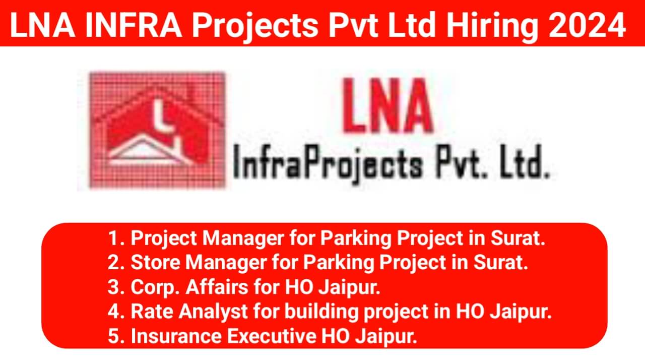 LNA INFRA Projects Pvt Ltd Hiring 2024