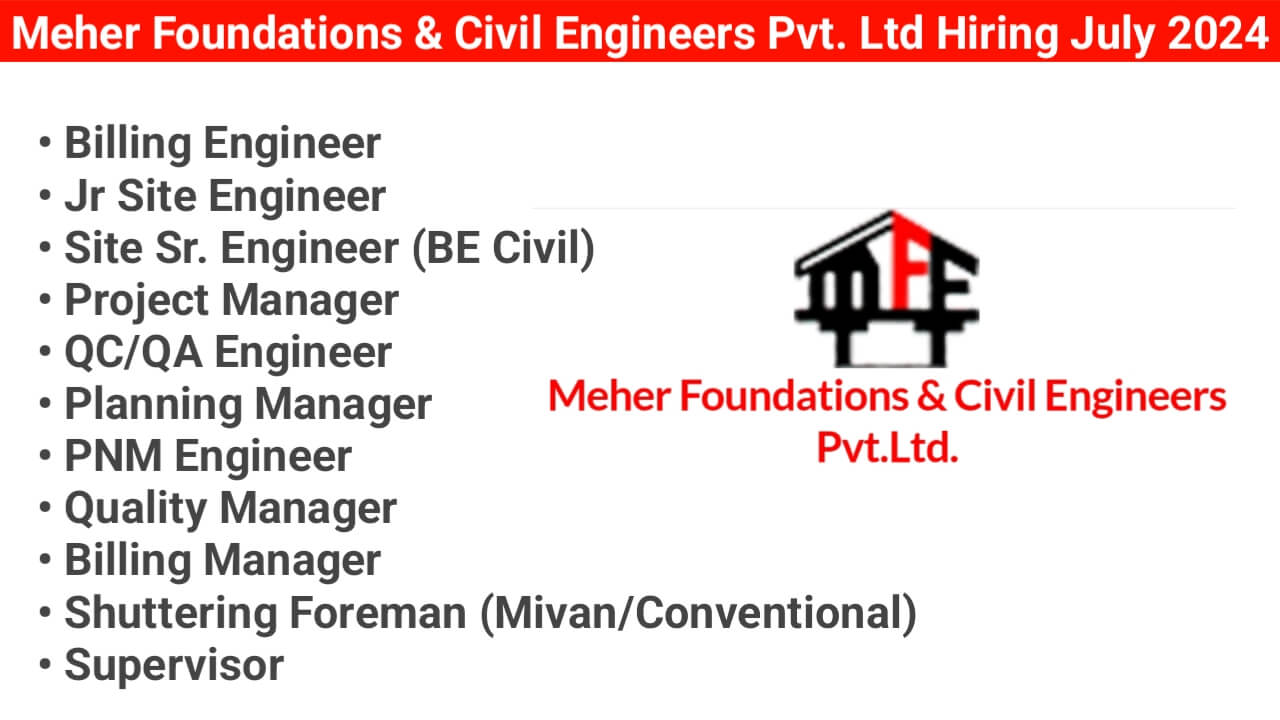 Meher Foundations & Civil Engineers Pvt. Ltd Hiring July 2024