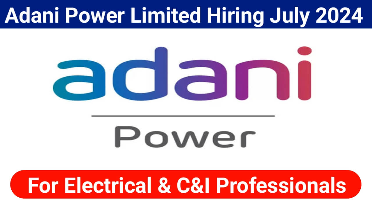 Adani Power Limited Hiring July 2024