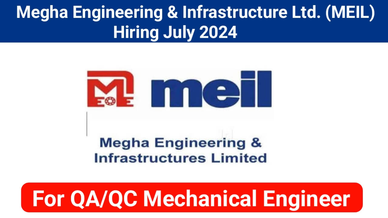 Megha Engineering & Infrastructure Ltd. (MEIL) Hiring July 2024