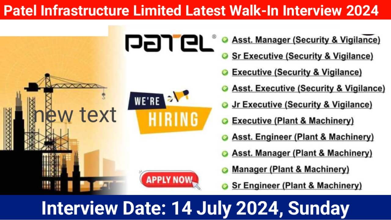Patel Infrastructure Limited Latest Walk-In Interview 2024