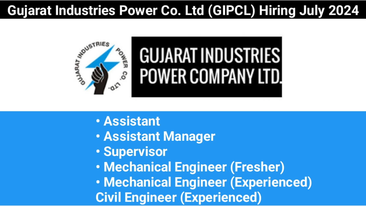 Gujarat Industries Power Co. Ltd (GIPCL) Hiring July 2024