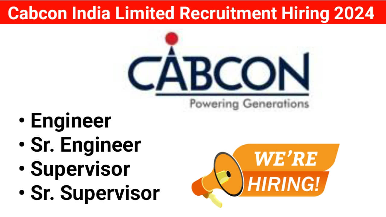 Cabcon India Limited Recruitment Hiring 2024