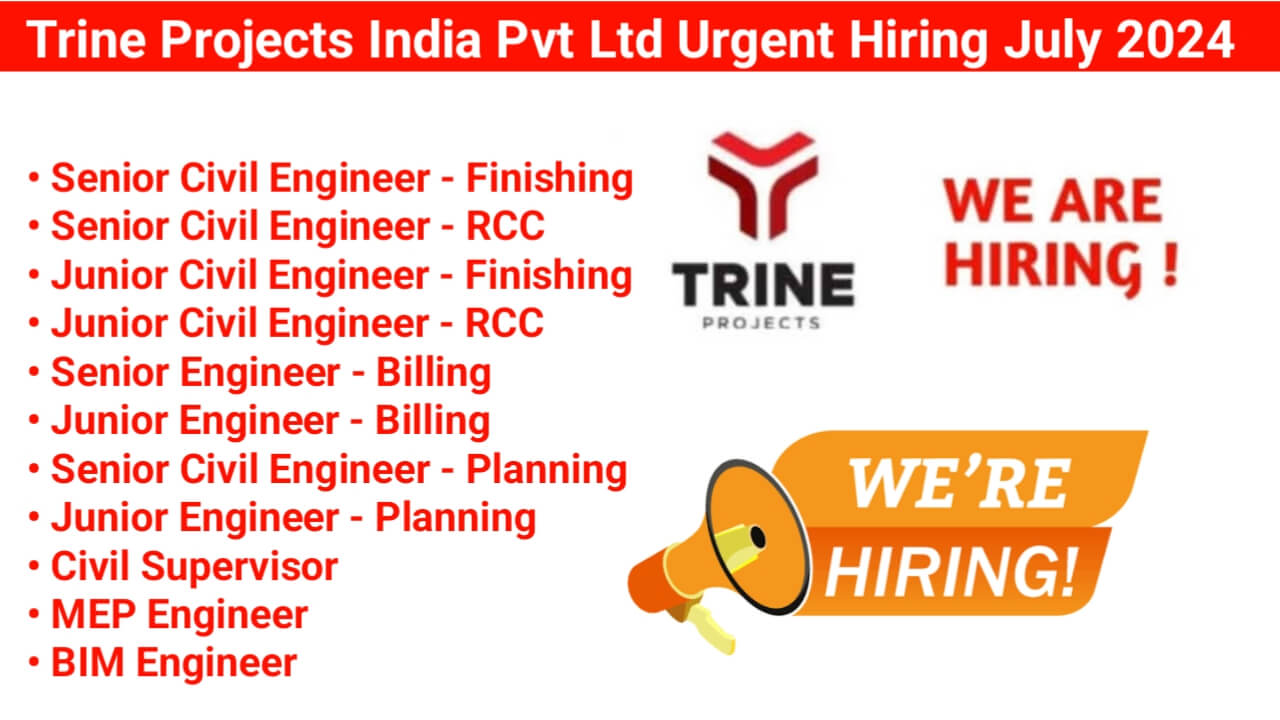 Trine Projects India Pvt Ltd Urgent Hiring July 2024