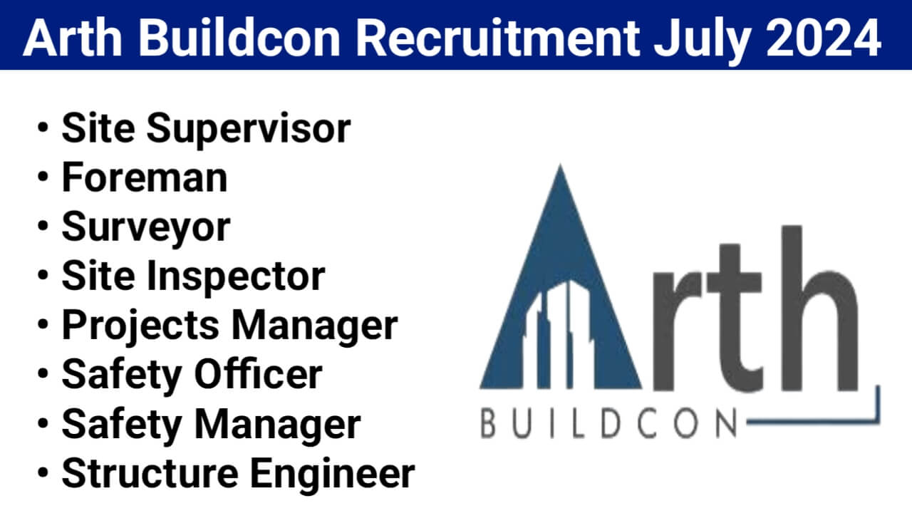 Arth Buildcon Recruitment July 2024