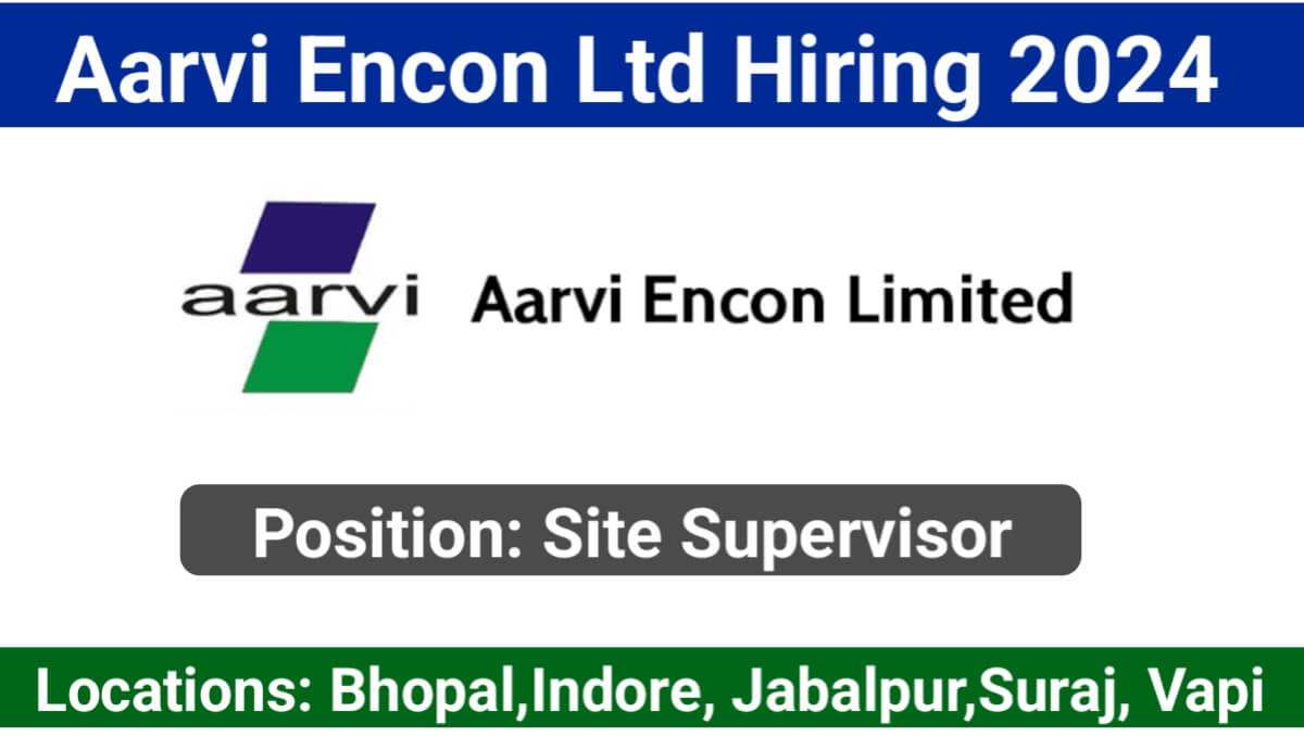 Aarvi Encon Ltd Hiring July 2024