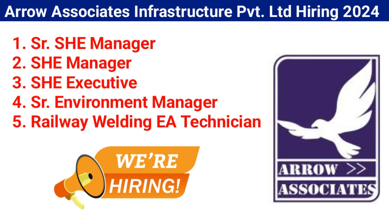 Arrow Associates Infrastructure Pvt. Ltd Hiring 2024