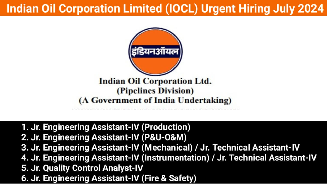 Indian Oil Corporation Limited (IOCL) Urgent Hiring July 2024