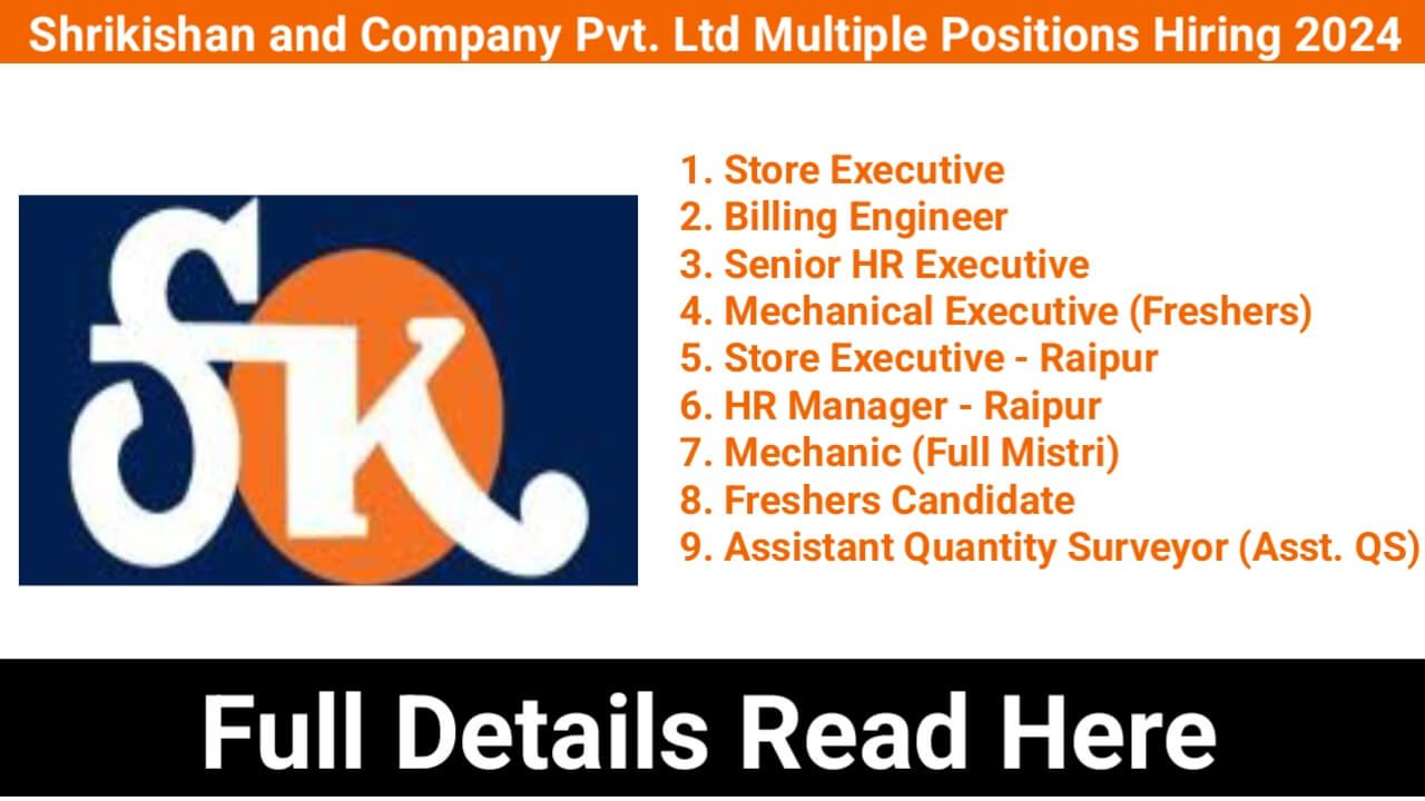 Shrikishan and Company Pvt. Ltd Multiple Positions Hiring 2024 | Freshers And Experience Both Apply
