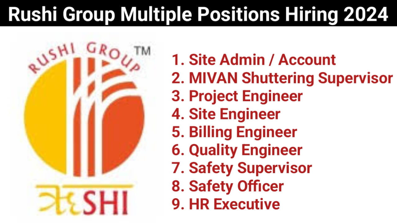 Rushi Group Multiple Positions Hiring 2024