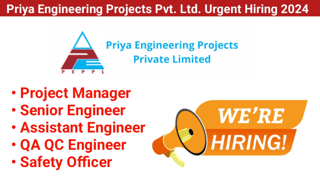 Priya Engineering Projects Pvt. Ltd. Urgent Hiring 2024