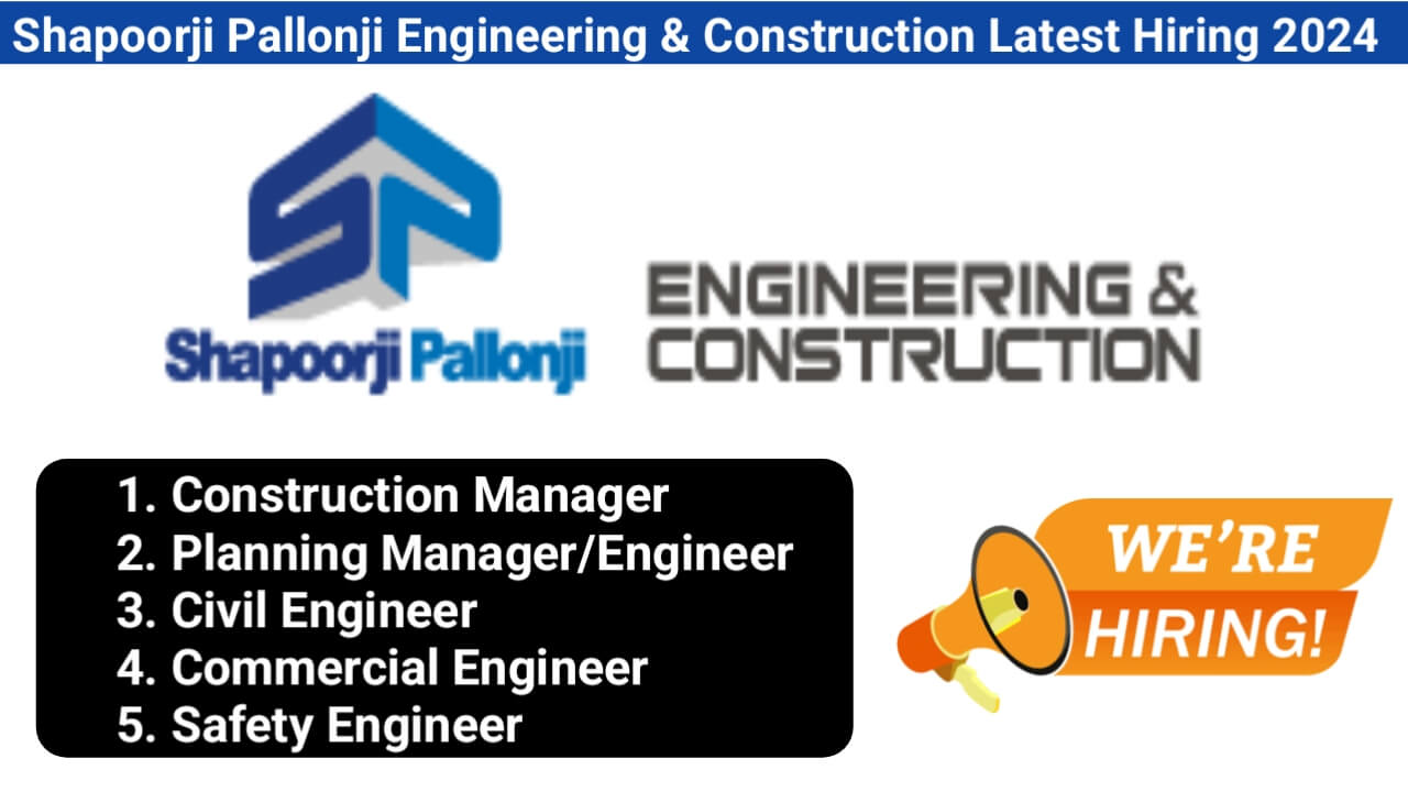 Shapoorji Pallonji Engineering & Construction Latest Hiring 2024
