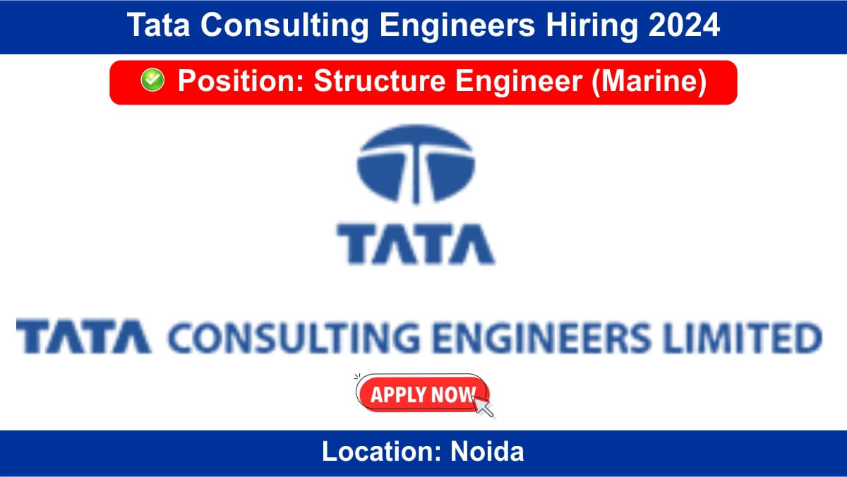 Tata Consulting Engineers (TCE) Hiring 2024 | Structure Engineer (Marine)