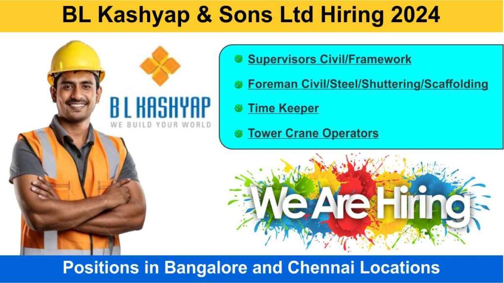 BL Kashyap & Sons Ltd Urgent Hiring 2024