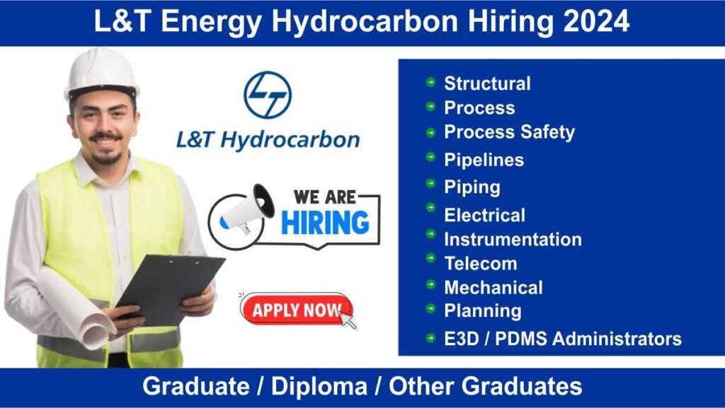 L&T Energy Hydrocarbon Limited Latest Hiring July 2024