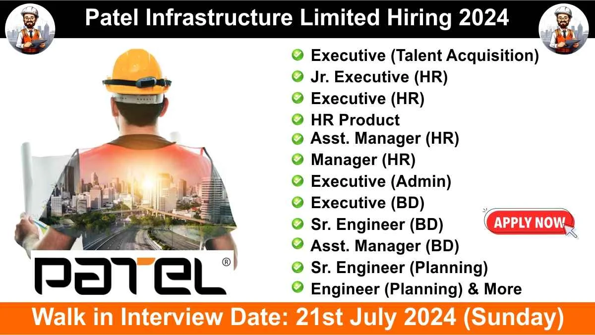 Patel Infrastructure Limited Latest Walk-In Interview 2024