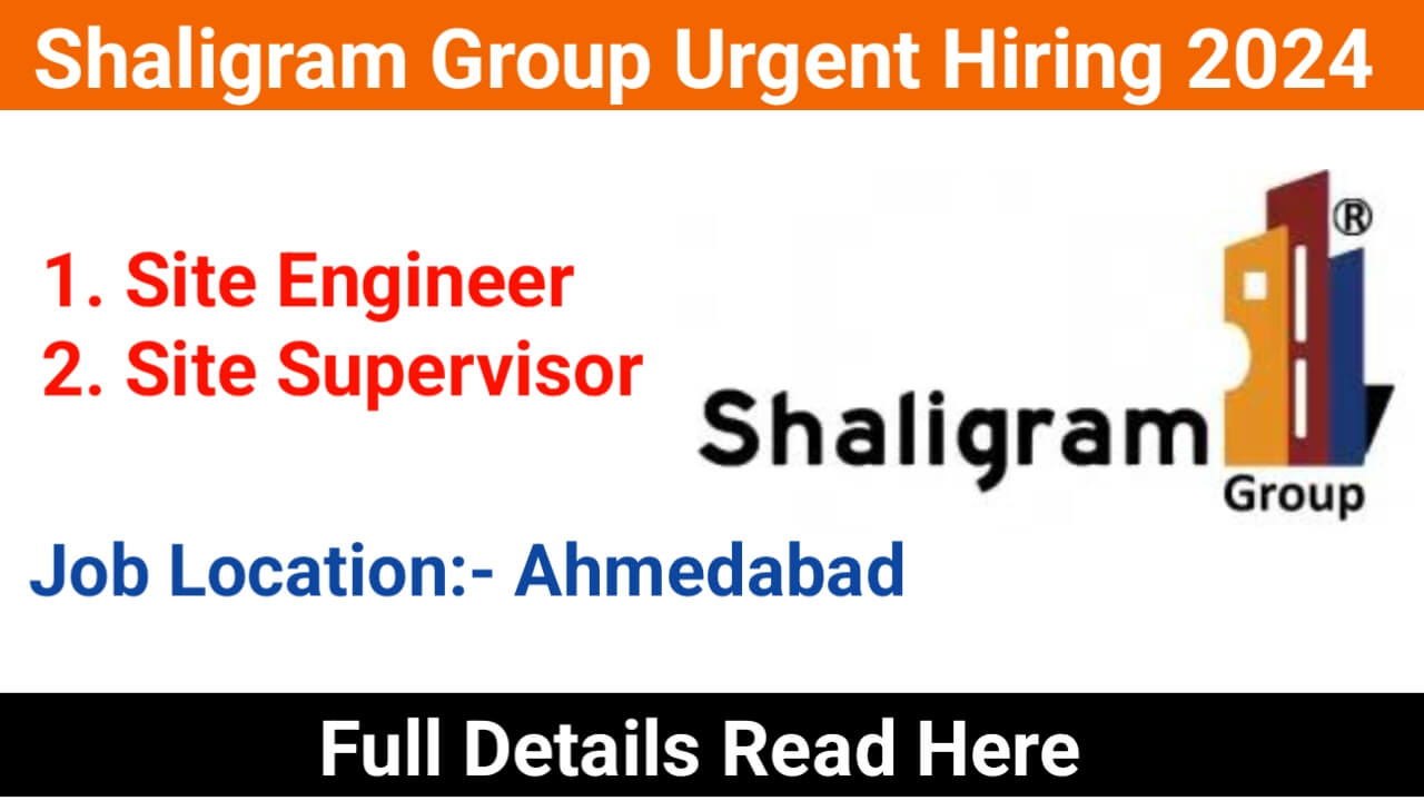 Shaligram Group Urgent Hiring 2024