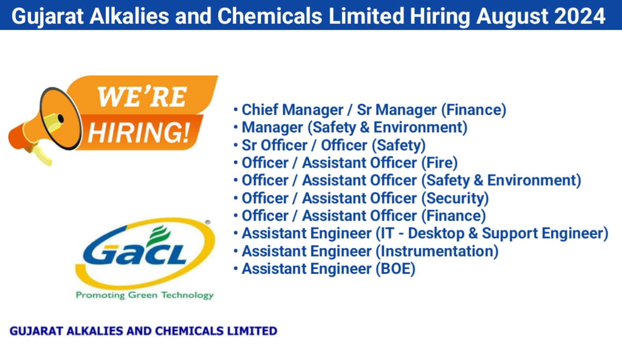 Gujarat Alkalies and Chemicals Limited Hiring August 2024