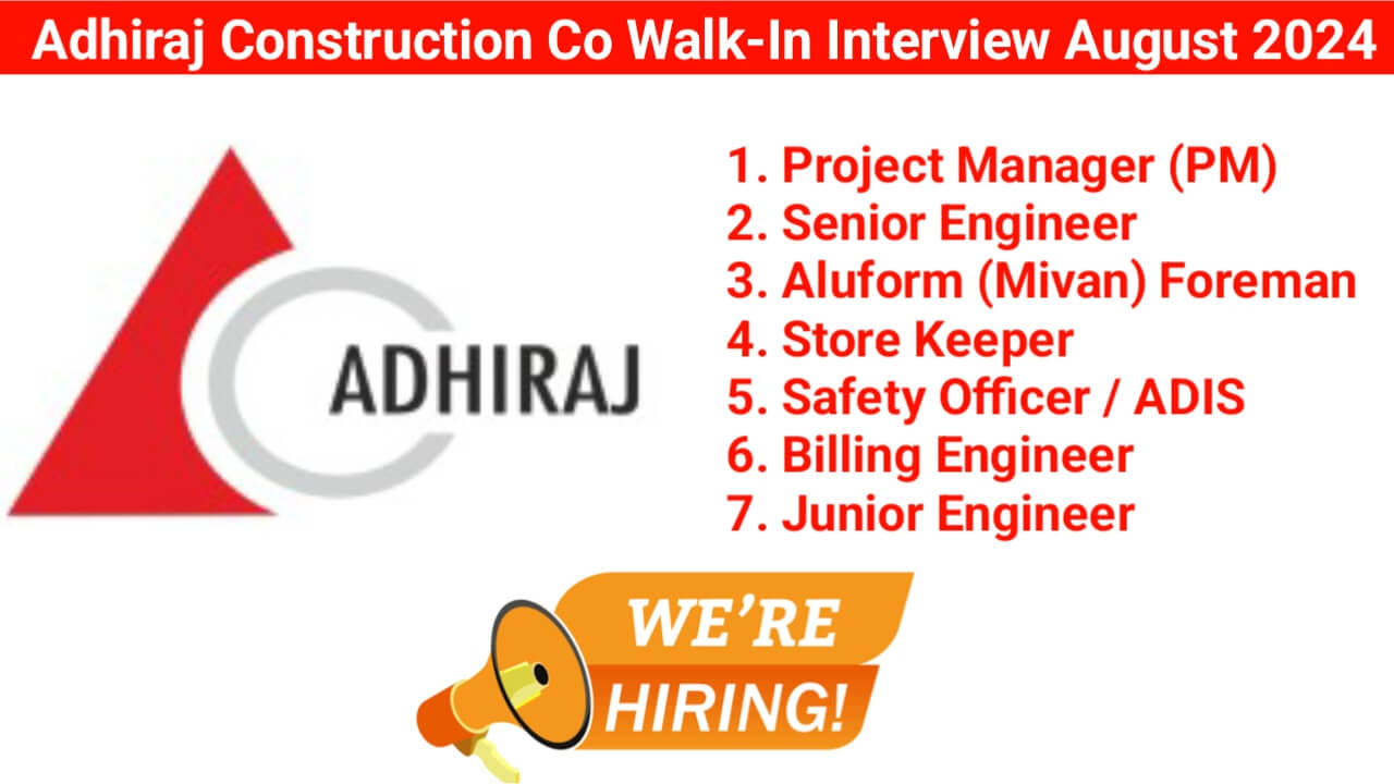 Adhiraj Construction Co Walk-In Interview August 2024