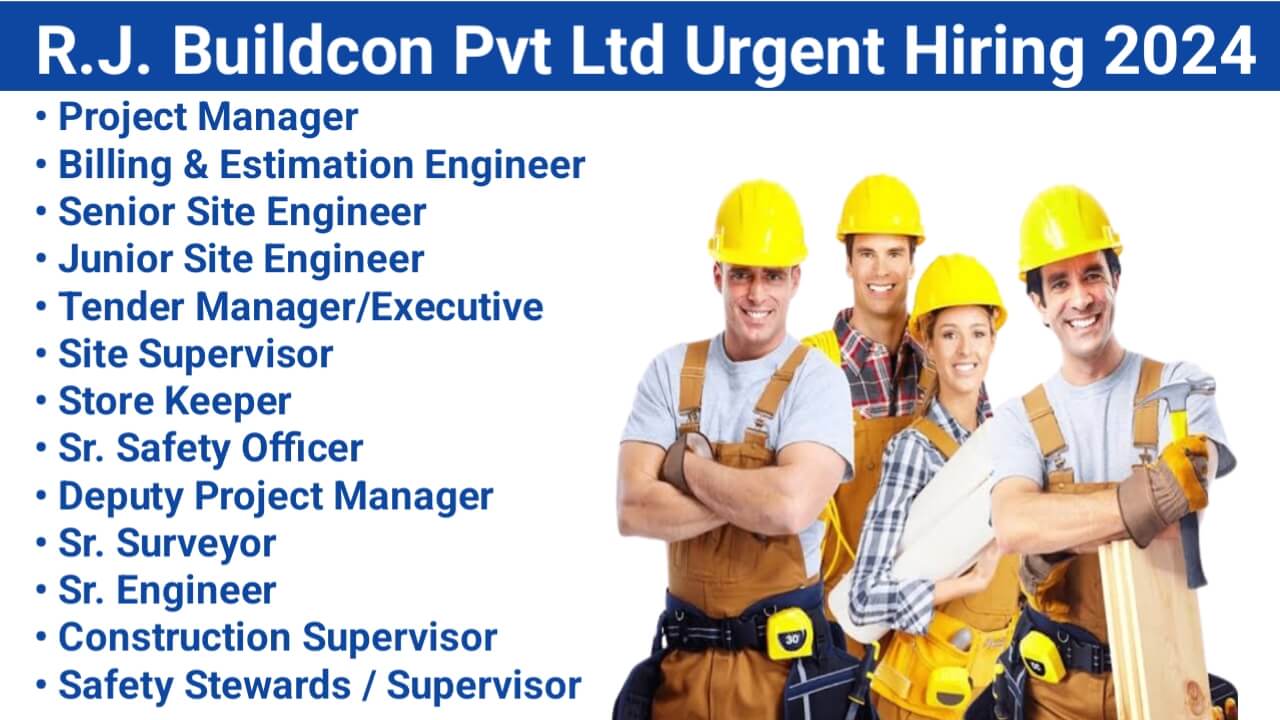 R.J. Buildcon Pvt Ltd Urgent Hiring 2024