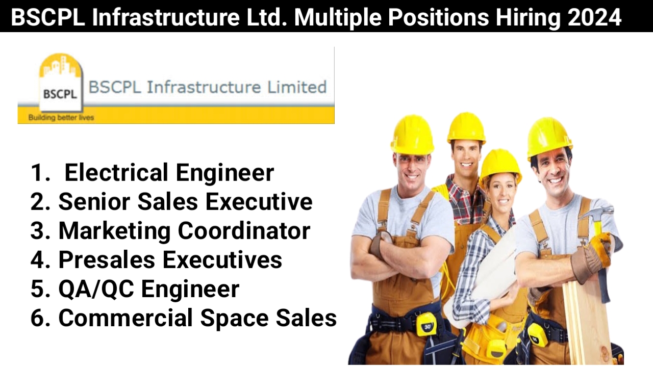 BSCPL Infrastructure Ltd. Multiple Positions Hiring 2024