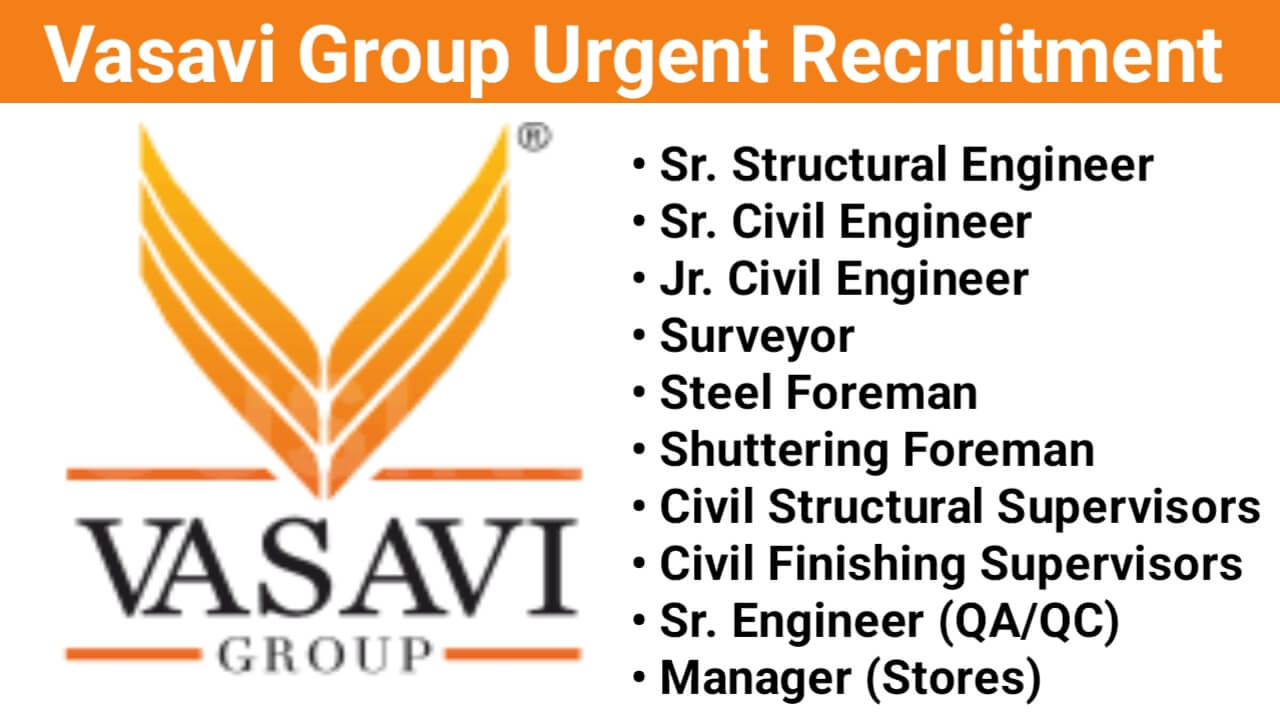 Vasavi Group Careers | Construction Jobs In Hyderabad | Today Construction Job Update