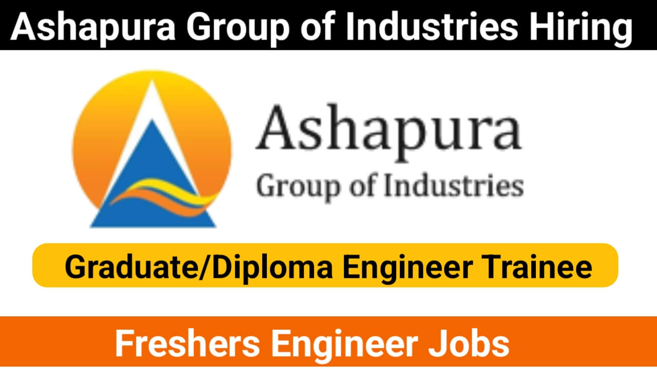 Diploma Engineer Trainee Vacancy | Ashapura group of Industries vacancy | Engineering Jobs for Freshers In India