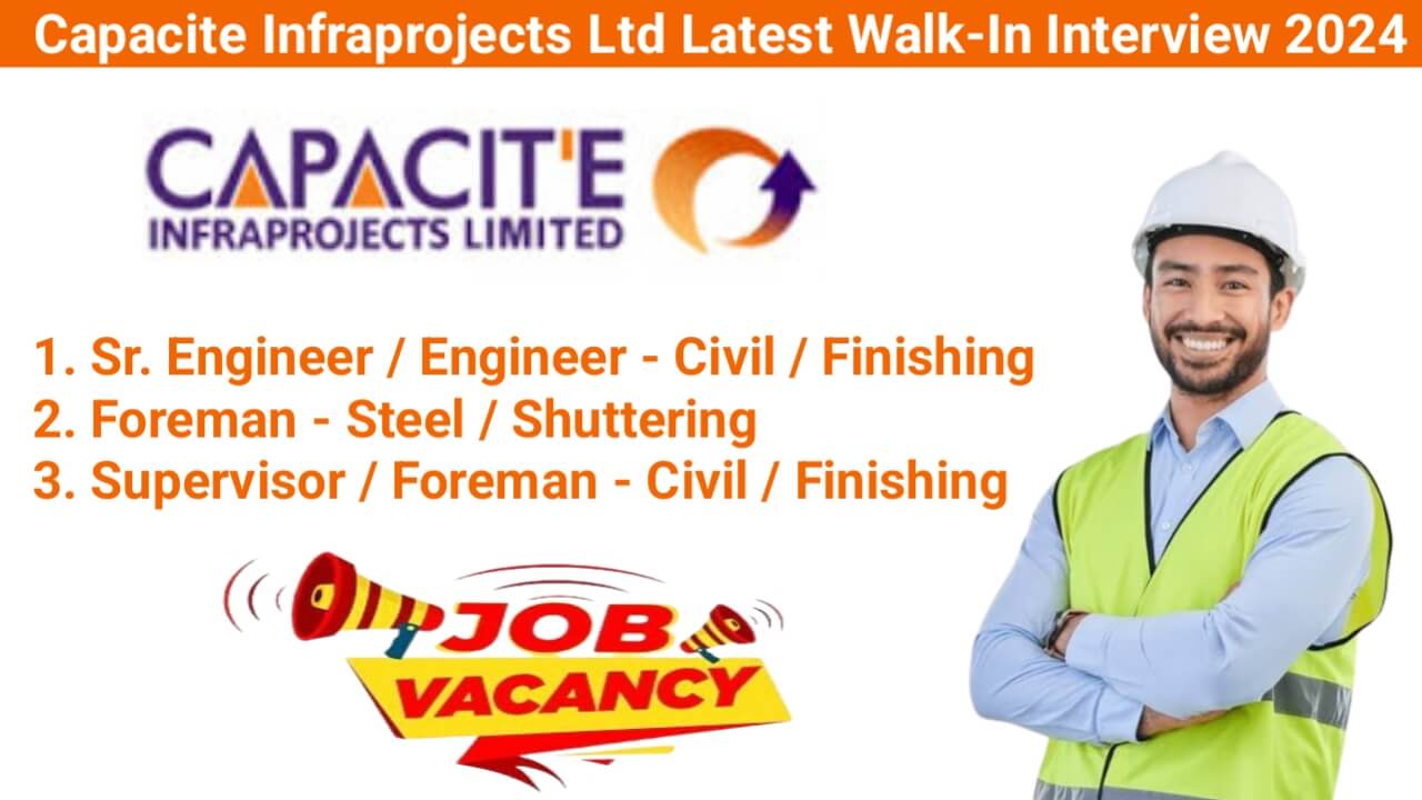 Capacite Infraprojects Ltd Latest Walk-In Interview 2024