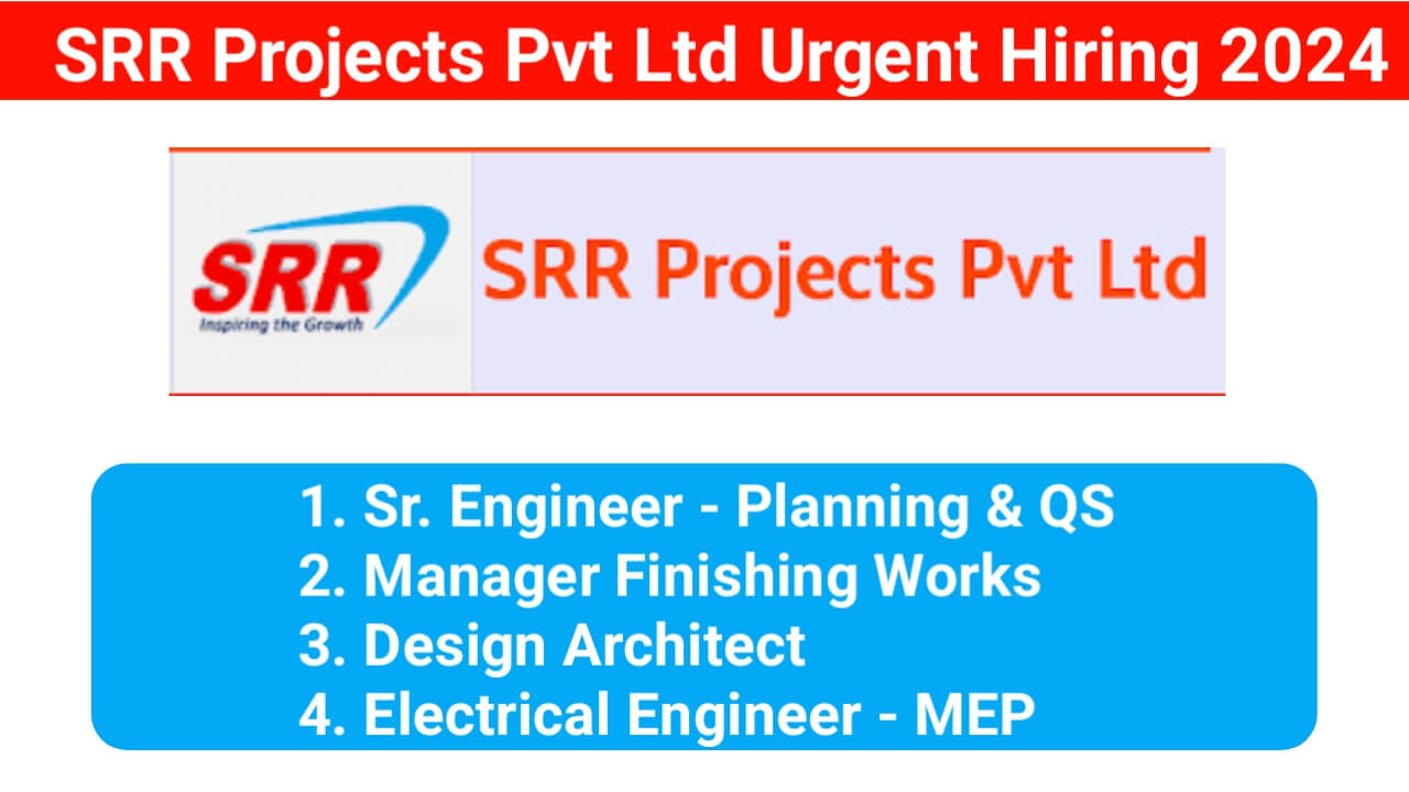 SRR Projects Pvt Ltd Urgent Hiring 2024