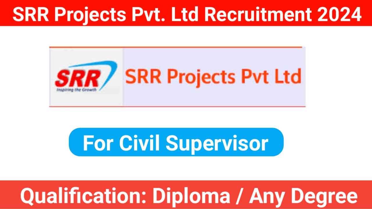 SRR Projects Pvt. Ltd Recruitment 2024