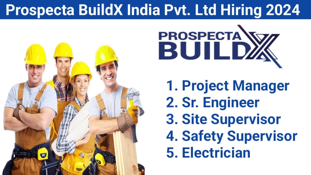 Prospecta BuildX India Pvt. Ltd Hiring 2024