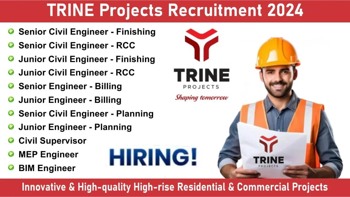 Trine Projects Multiple Positions Hiring 2024 | for high-rise residential or commercial projects.