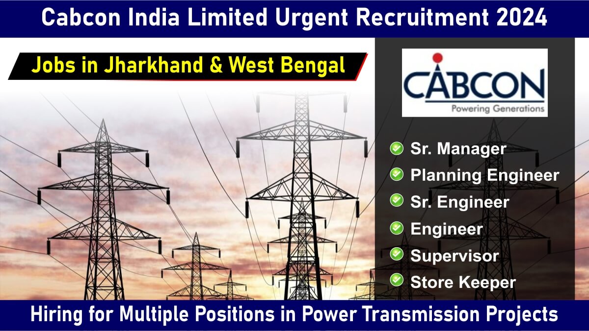 Cabcon India Limited Urgent Recruitment 2024