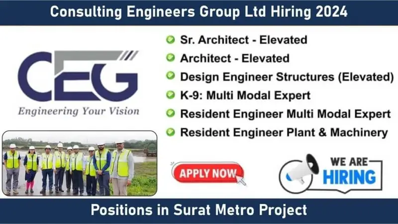 Consulting Engineers Group Ltd. (CEG) Hiring 2024 | For Gujarat Metro rail Projects