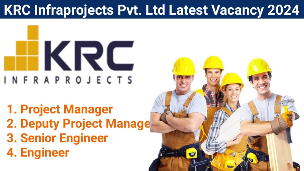 Construction Jobs In Rajasthan | KRC Infraprojects Pvt. Ltd Latest Vacancy 2024