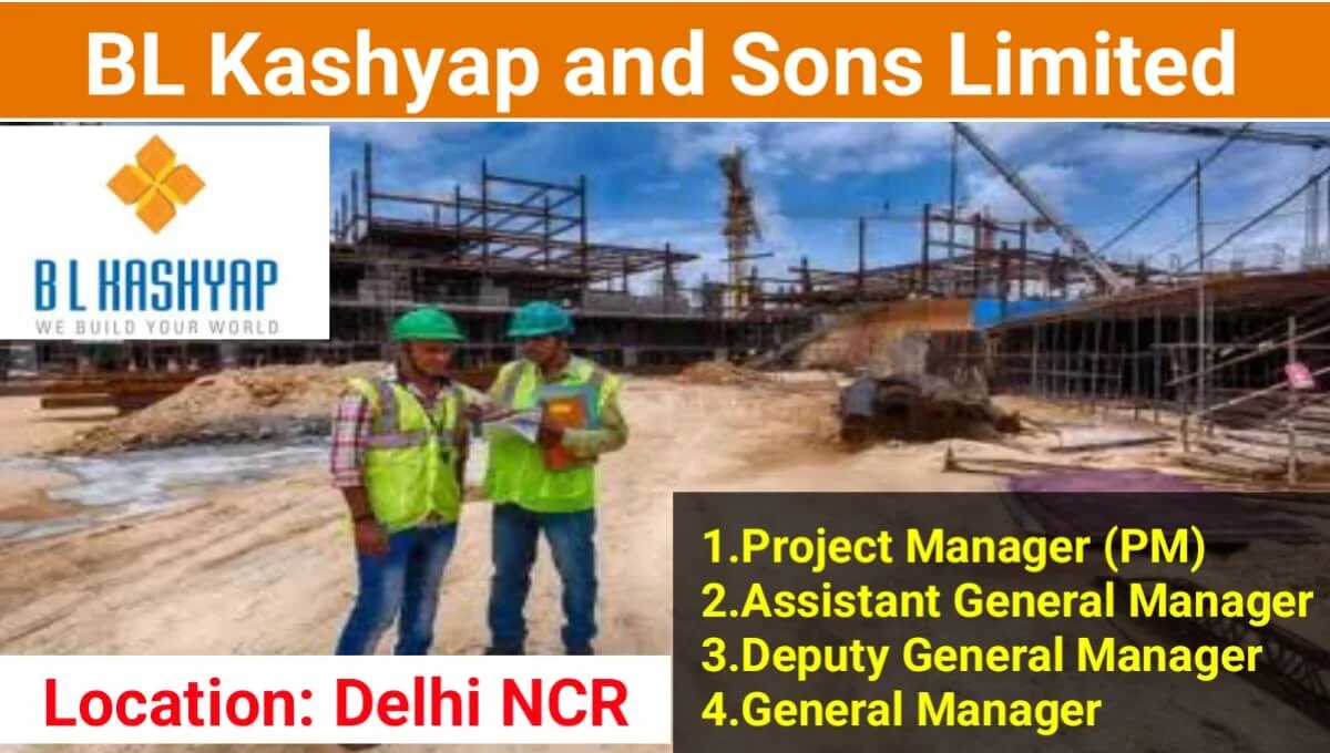 B L Kashyap & Sons Limited Hiring September 2024 | Civil Engineer Jobs Near Me