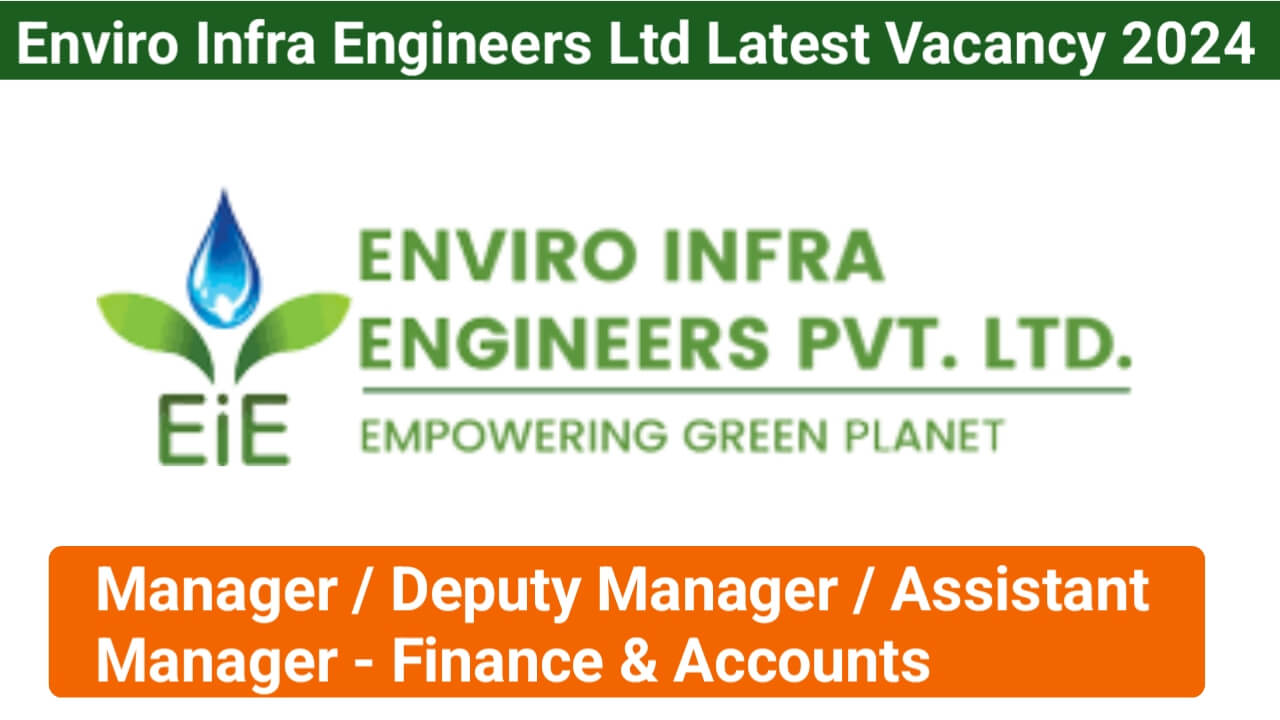 Enviro Infra Engineers Ltd Latest Vacancy 2024