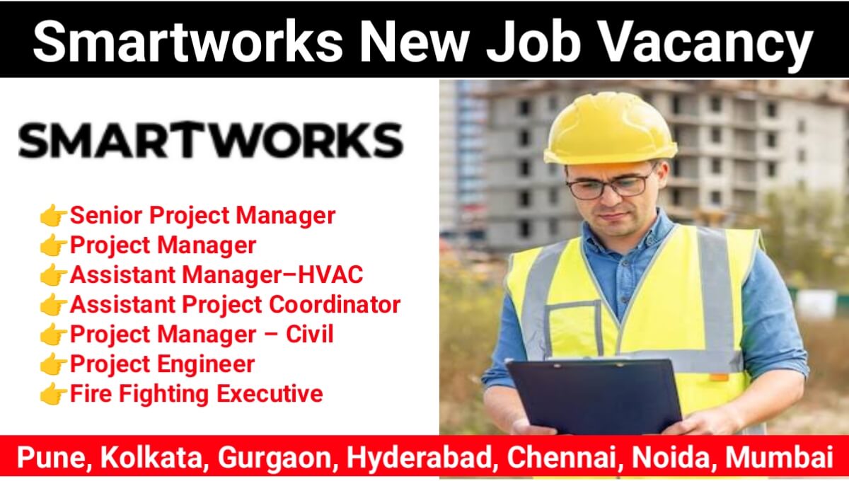 Smartworks Latest New Opening 2024 | Job Location: Kolkata, Noida, Pune, Mumbai, Gurgaon, Hyderabad,