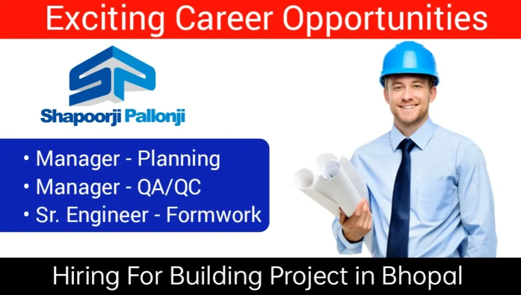 Shapoorji Pallonji & Company Pvt. Ltd Latest Hiring 2024 | For Manager - Planning, Manager - QA/QC And Sr Engineer - Formwork