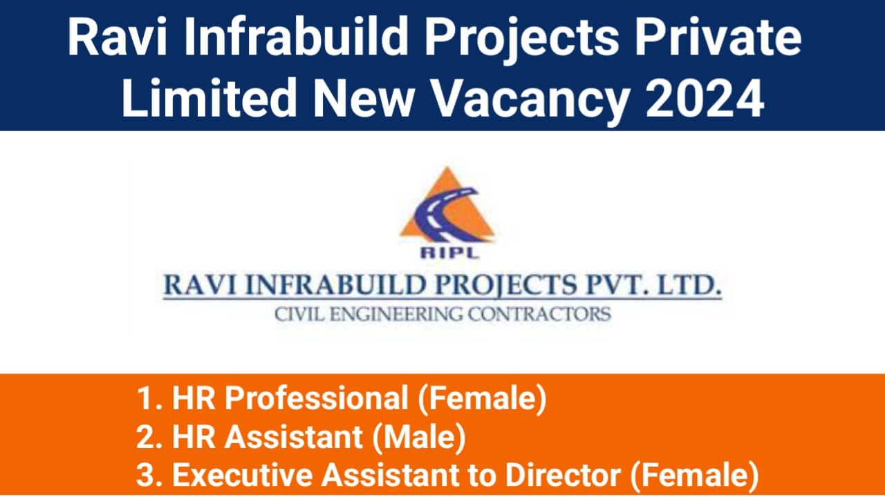 Ravi Infrabuild Projects Private Limited New Vacancy 2024