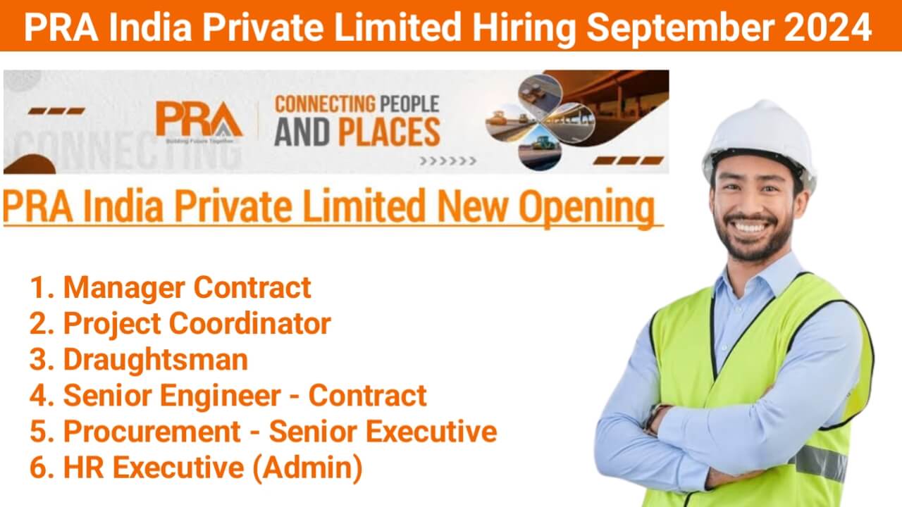 PRA India Private Limited Hiring September 2024 | construction Jobs Raipur, Chhattisgarh