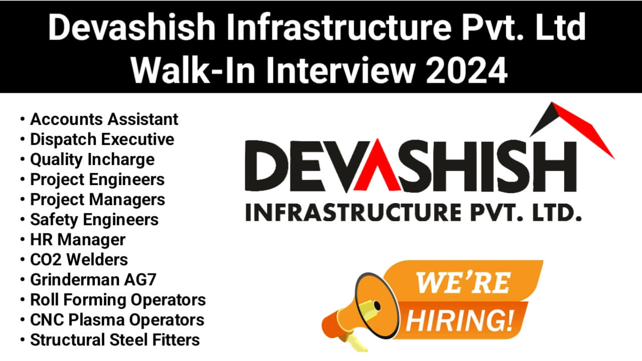 Devashish Infrastructure Pvt. Ltd Walk-In Interview 2024 | Date: 12th, 13th & 14th September 2024