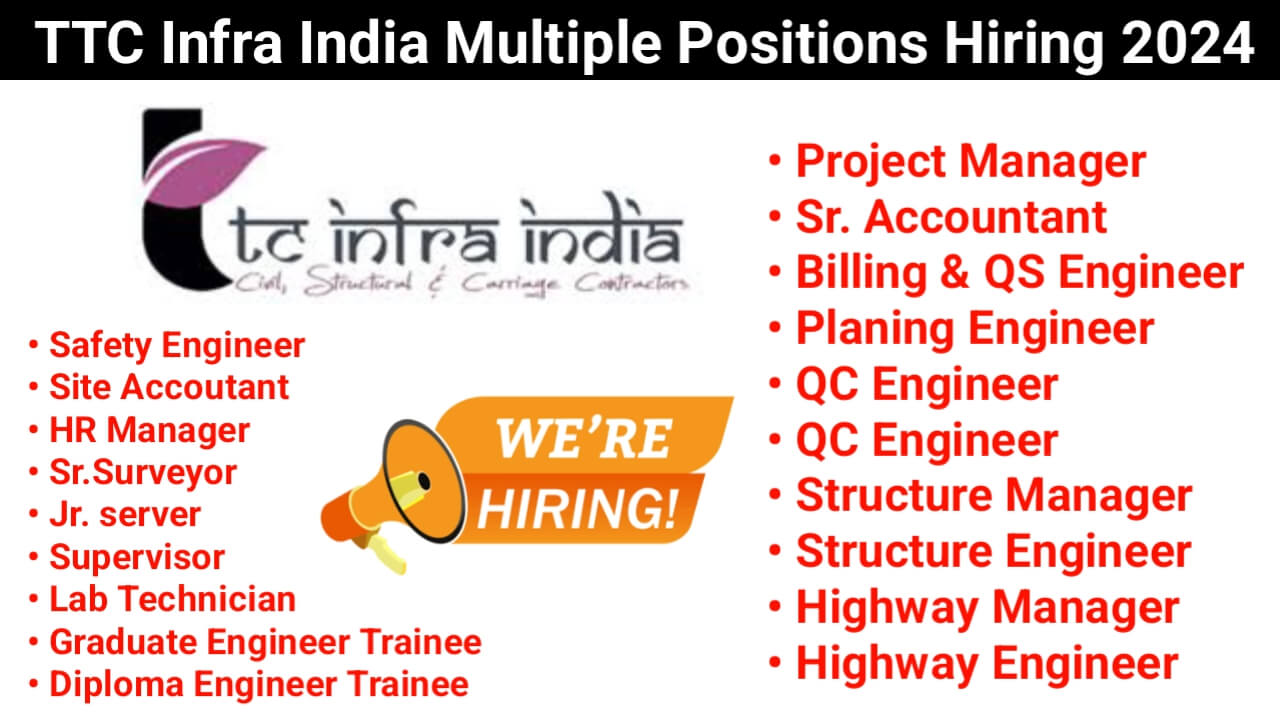 TTC Infra India Multiple Positions Hiring 2024 | Diploma Engineer Trainee Jobs 2024