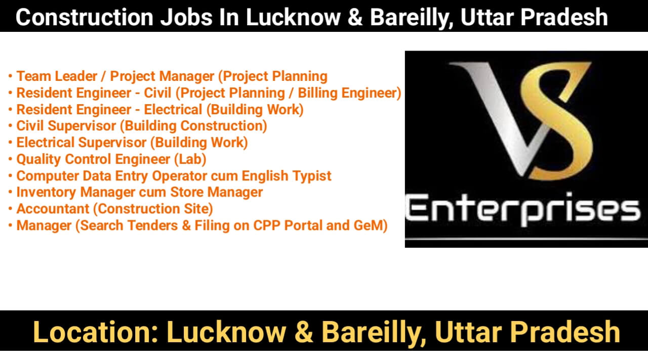 Construction Jobs In Lucknow & Bareilly, Uttar Pradesh | VS Enterprises Recruitment 2024