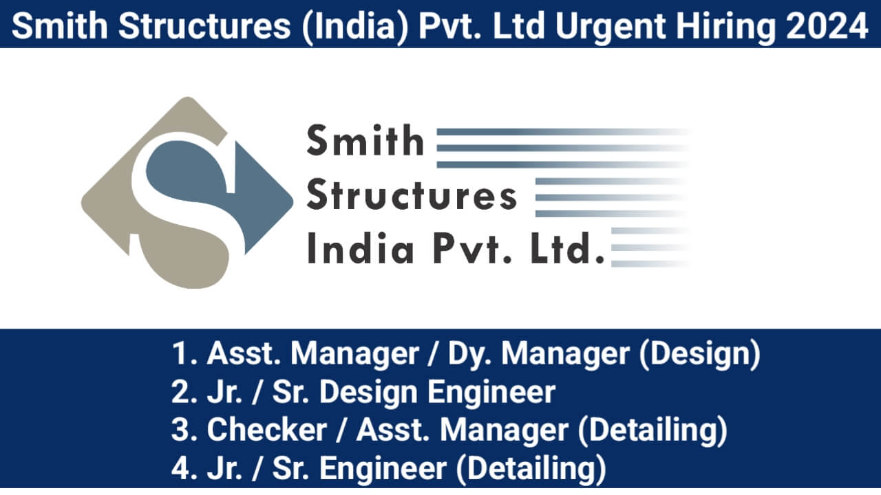 Smith Structures (India) Pvt. Ltd Urgent Hiring 2024 | Job Location: Hyderabad | Construction Placement