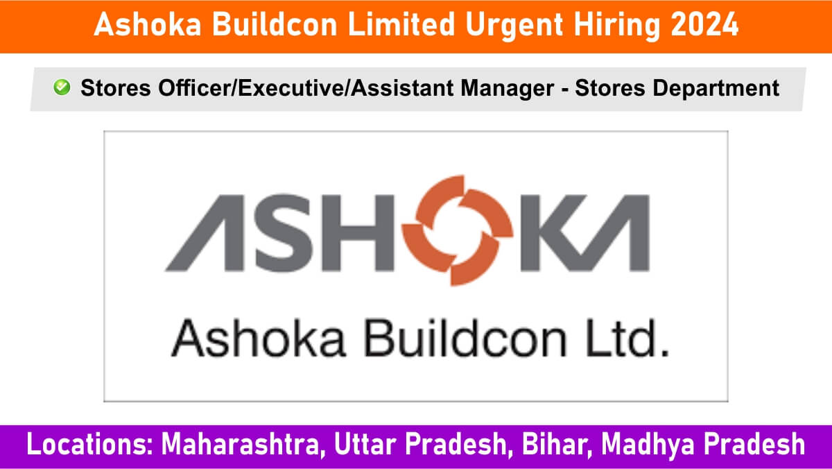 Ashoka Buildcon Limited Urgent Hiring 2024