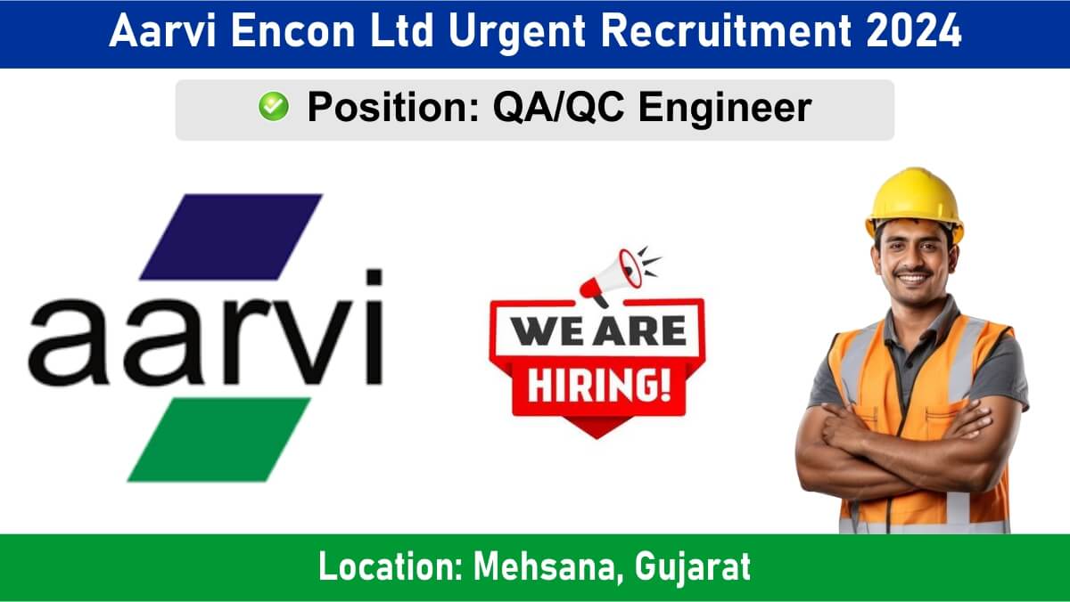 Aarvi Encon Ltd Urgent Recruitment 2024