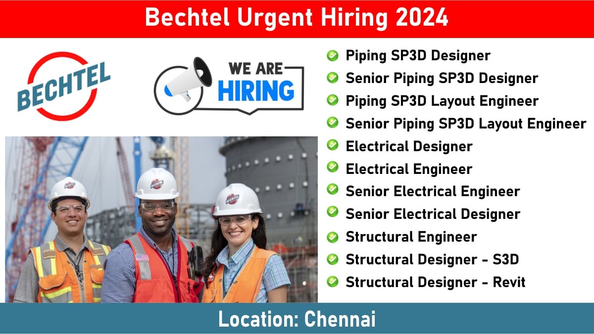 Bechtel Urgent Recruitment 2024